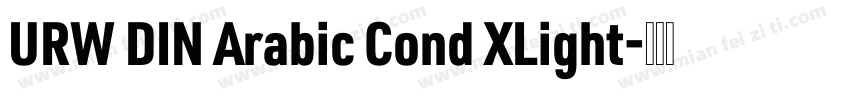 URW DIN Arabic Cond XLight字体转换